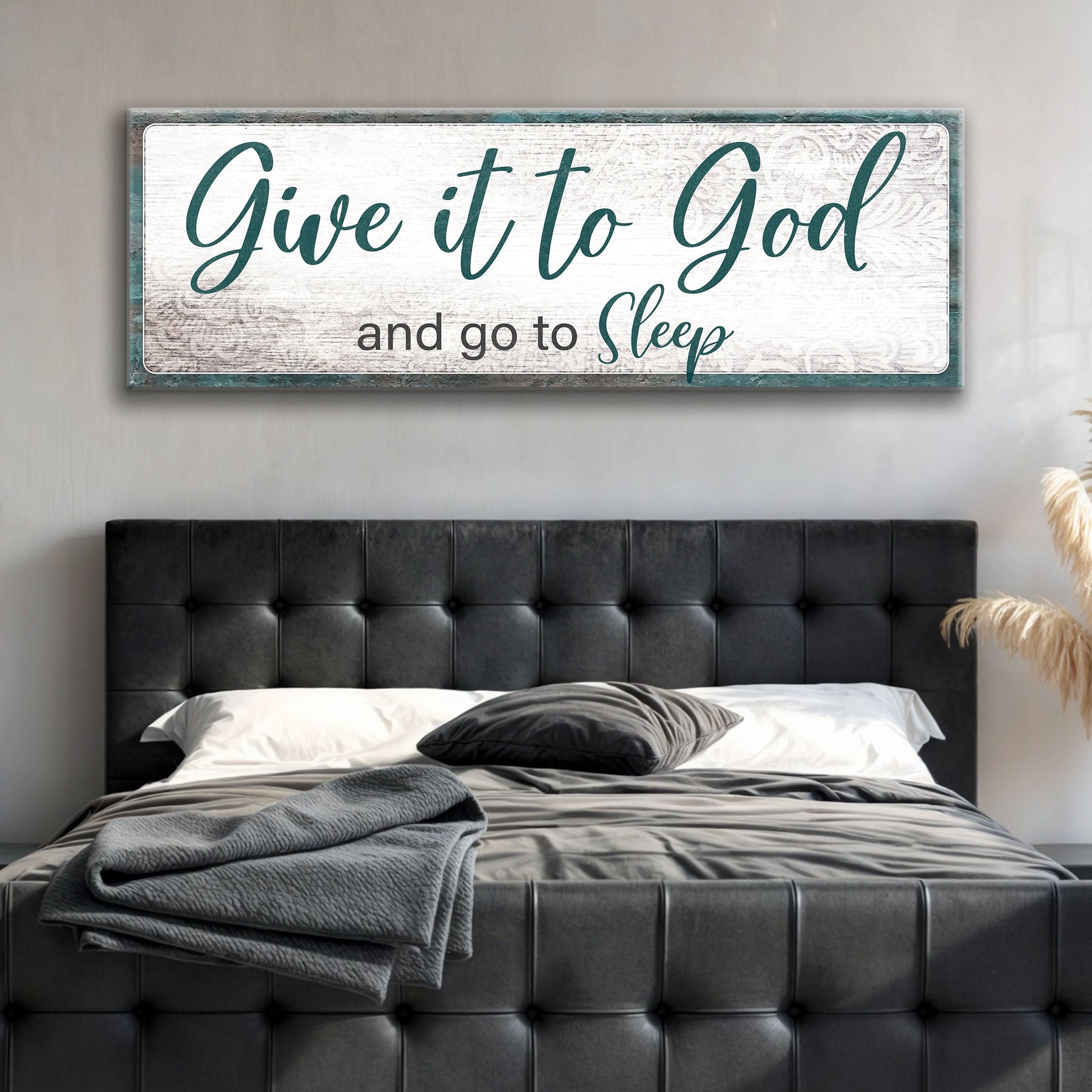 Give It to God and Go to Sleep Faith Sign